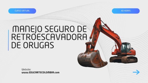 MANEJO SEGURO DE RETROESCAVADORA DE ORUGA